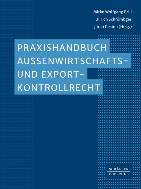 Praxishandbuch zum Außenwirtschafts- und Exportkontrollrecht - 