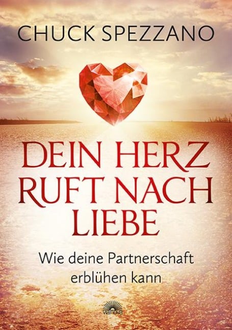 Dein Herz ruft nach Liebe - Chuck Spezzano