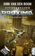 Sternkreuzer Proxima - Tödliche Hoffnung - Dirk Van Den Boom