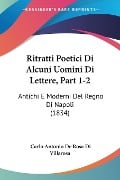 Ritratti Poetici Di Alcuni Uomini Di Lettere, Part 1-2 - Carlo Antonio De Rosa Di Villarosa