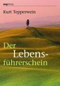 Cover-Bild zum Titel 'Der Lebensführerschein' von 'Kurt Tepperwein'