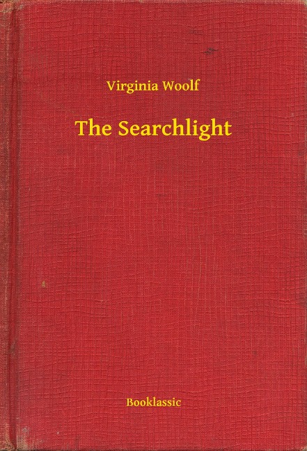 The Searchlight - Virginia Woolf