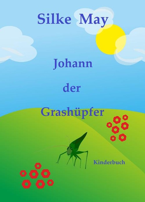 Johann der Grashüpfer - Silke May
