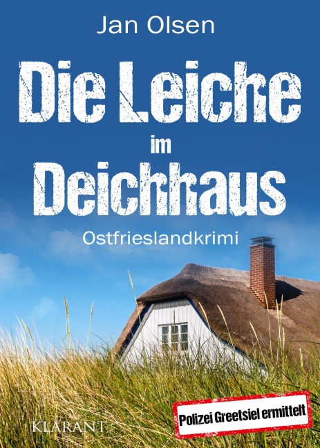 Die Leiche im Deichhaus. Ostfrieslandkrimi - Jan Olsen
