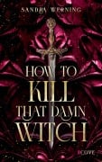 Cover-Bild zum Titel 'How to Kill That Damn Witch (Damn Witch 1)' von 'Sandra Werning'