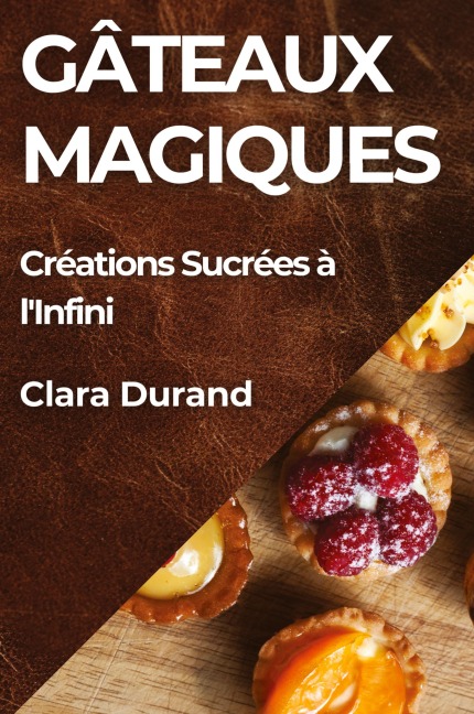 Gâteaux Magiques - Clara Durand