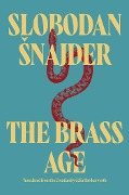 Cover-Bild zum Titel 'The Brass Age' von 'Slobodan Snajder'