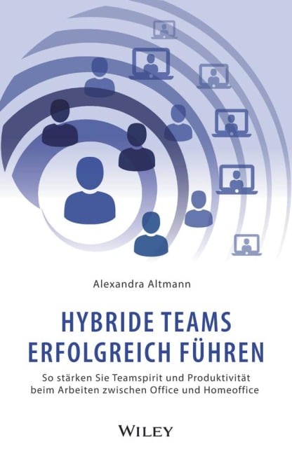Hybride Teams erfolgreich führen - Alexandra Altmann