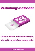 Cover-Bild zum Titel 'Verhütungsmethoden - Chancen, Risiken und Nebenwirkungen, die nicht nur jede Frau kennen sollte' von 'Tanja Svensson'