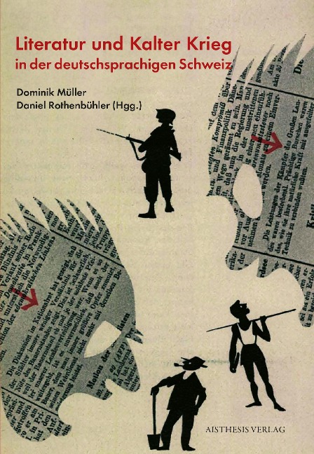Literatur und Kalter Krieg in der deutschsprachigen Schweiz - 