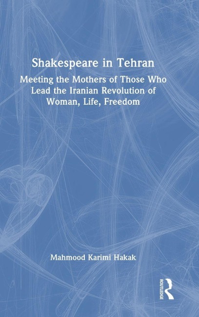 Shakespeare in Tehran - Mahmood Karimi Hakak