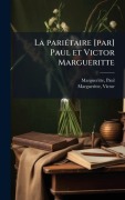 Cover-Bild zum Titel 'La pariÃ(c)taire [par] Paul et Victor Margueritte' von 'Paul Margueritte, Victor Margueritte'