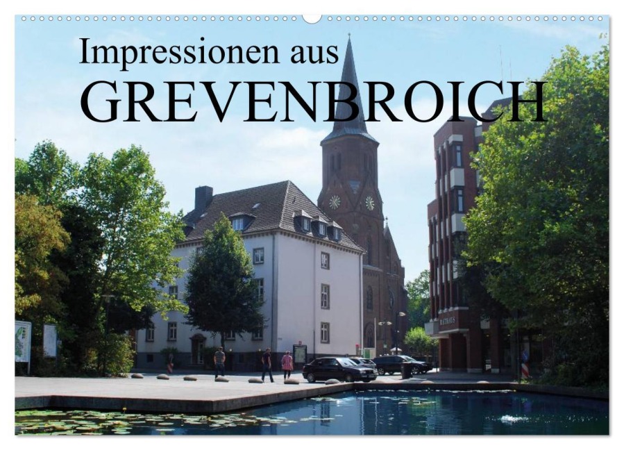Impressionen aus Grevenbroich (Wandkalender 2026 DIN A2 quer), CALVENDO Monatskalender - Stadtmarketing/Tourismus Grevenbroich