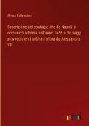 Cover-Bild zum Titel 'Descrizione del contagio che da Napoli si comunicò a Roma nell'anno 1656 e de' saggi provvedimenti ordinati allora da Alessandro VII' von 'Sforza Pallavicino'