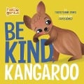 Be Kind, Kangaroo - Christianne Jones