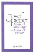 Cover-Bild zum Titel 'Abuse of Language, Abuse of Power' von 'Josef Pieper'