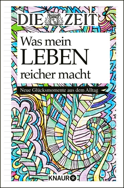 Die Zeit. Was mein Leben reicher macht - 