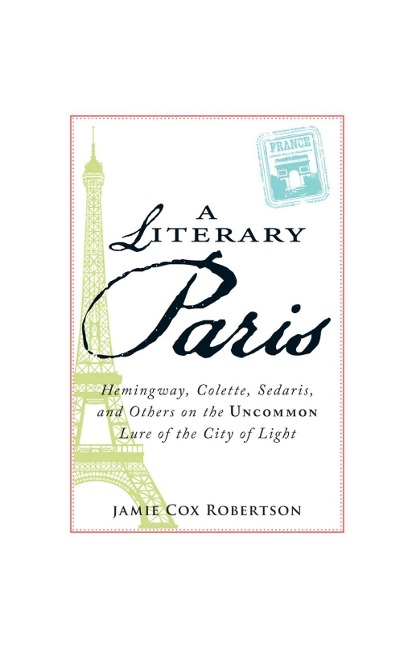 A Literary Paris - Jamie Cox Robertson
