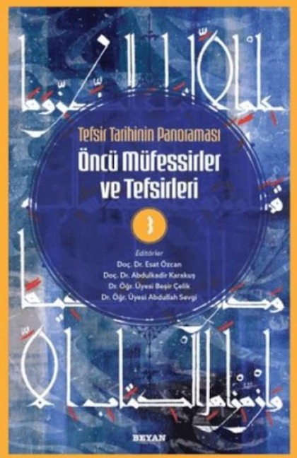 Tefsir Tarihinin Panoramasi Öncü Müfessirler ve Tefsirleri -3 - Abdullah Özcan