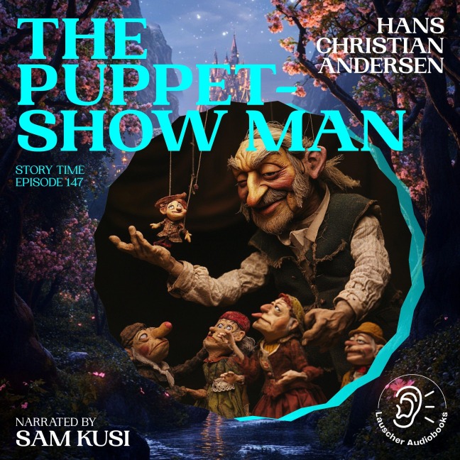 The Puppet-Show Man (Story Time, Episode 147) - Hans Christian Andersen