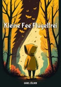 Cover-Bild zum Titel 'Kleine Fee Flügelfrei' von 'Daniel Zöllner'
