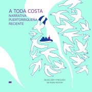 Cover-Bild zum Titel 'A toda costa. Narrativa Puertorriqueña reciente' von 'Mara Pastor'