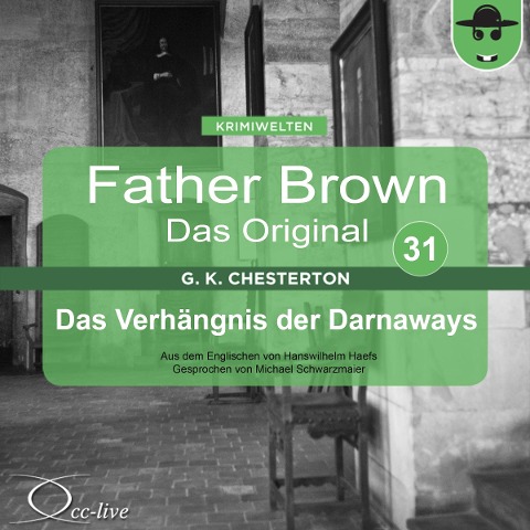 Father Brown 31 - Das Verhängnis der Darnaways (Das Original) - Gilbert Keith Chesterton, Hanswilhelm Haefs