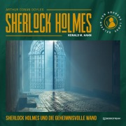 Cover-Bild zum Titel 'Sherlock Holmes und die geheimnisvolle Wand' von 'Arthur Conan Doyle, Ronald M. Hahn'