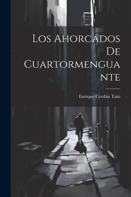 Los Ahorcados de Cuartormenguante - Enrique Cerdán Tato