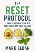 Cover-Bild zum Titel 'The Reset Protocol: 21 Days to Reclaim Your Gut, Your Brain, and Your Balance' von 'Mark Sloan'