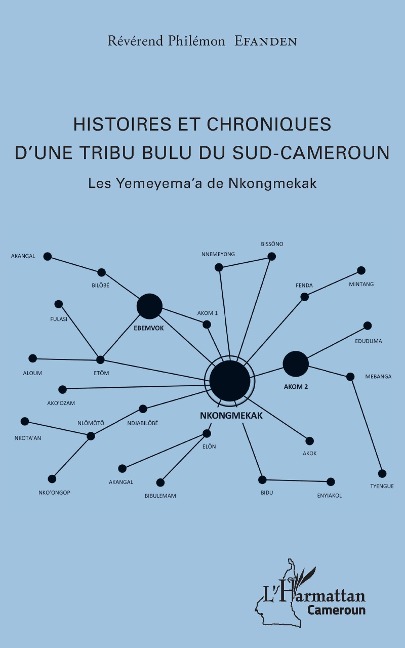 Histoires et chroniques d'une tribu bulu du Sud-Cameroun - Efanden