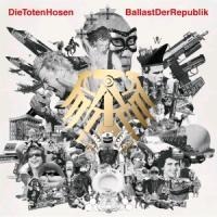 Ballast Der Republik - Die Toten Hosen