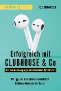 Cover-Bild zum Titel 'Erfolgreich mit Clubhouse & Co' von 'Felix Thönnessen'