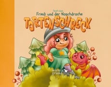 Cover-Bild zum Titel 'Friedi und der Naschdrache Tortenschreck' von 'Laue Sarah'