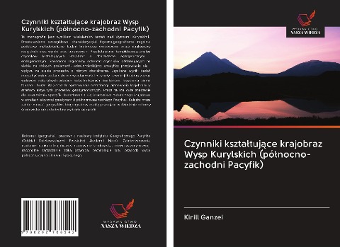 Czynniki kszta¿tuj¿ce krajobraz Wysp Kurylskich (pó¿nocno-zachodni Pacyfik) - Kirill Ganzei