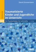 Cover-Bild zum Titel 'Traumatisierte Kinder und Jugendliche im Unterricht' von 'David Zimmermann'