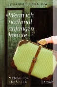 Cover-Bild zum Titel '»Wenn ich nochmal anfangen könnte ...«' von 'Johannes Czwalina'