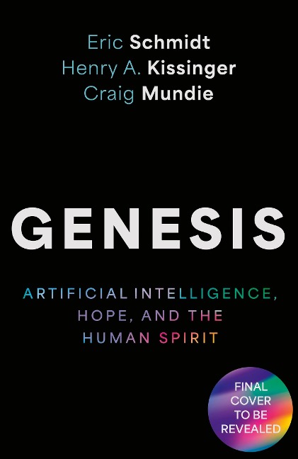 Genesis - Eric Schmidt, Henry A. Kissinger, Craig Mundie