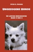 Cover-Bild zum Titel 'Ungezogene Hunde' von 'Peter S. Fischer'