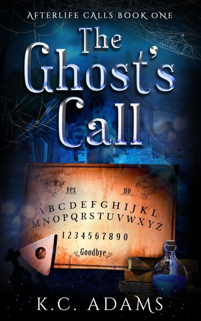 The Ghost's Call (Afterlife Calls, #1) - K. C. Adams