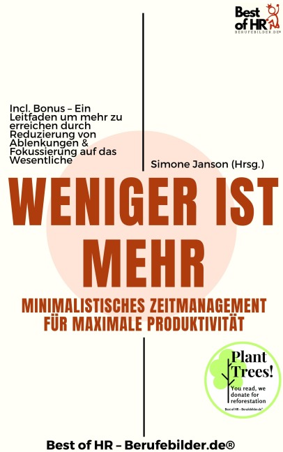 Weniger ist mehr - Minimalistisches Zeitmanagement für maximale Produktivität - Simone Janson