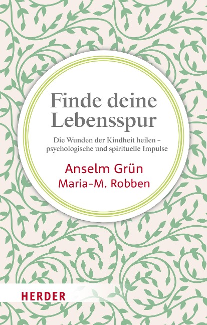 Finde deine Lebensspur - Anselm Grün, Maria-M. Robben