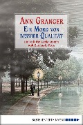 Cover-Bild zum Titel 'Ein Mord von bessrer Qualität' von 'Ann Granger'