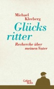 Cover-Bild zum Titel 'Glücksritter' von 'Michael Kleeberg'