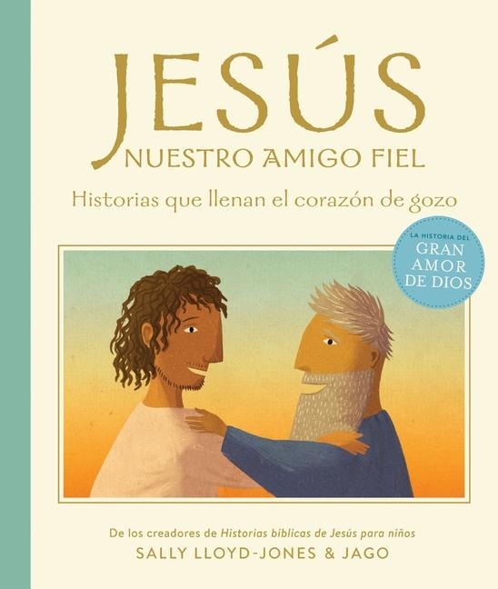 Jesús, Nuestro Amigo Fiel - Sally Lloyd-Jones