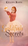 Goldfish Secrets: a short story prequel (Kees & Colliers, #0) - Kellyn Roth