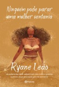 Ninguém pode parar uma mulher ventania - Ryane Leão