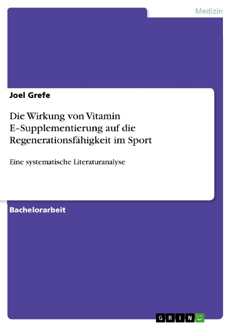 Die Wirkung von Vitamin E-Supplementierung auf die Regenerationsfähigkeit im Sport - Joel Grefe