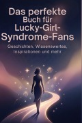 Cover-Bild zum Titel 'Das perfekte Buch für Lucky-Girl-Syndrome-Fans' von 'Lena Lange'