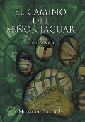 Cover-Bild zum Titel 'El Camino Del Señor Jaguar' von 'Margaret Donnelly'
